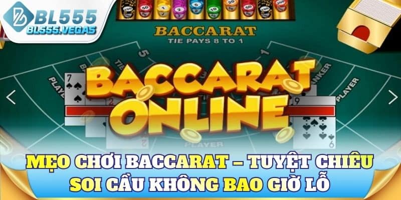 Mẹo chơi baccarat – Tuyệt chiêu soi cầu không bao giờ lỗ